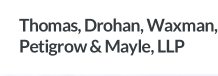 Thomas, Drohan, Waxman, Petigrow & Mayle, LLP logo